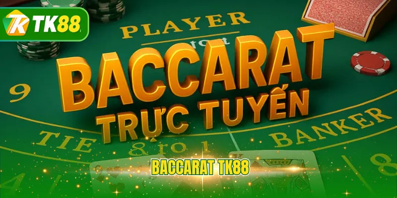 Baccarat TK88