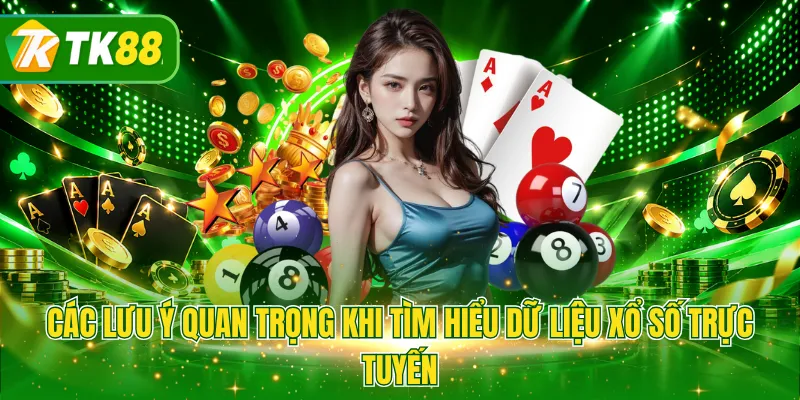 Các lưu ý quan trọng khi tìm hiểu dữ liệu xổ số trực tuyến