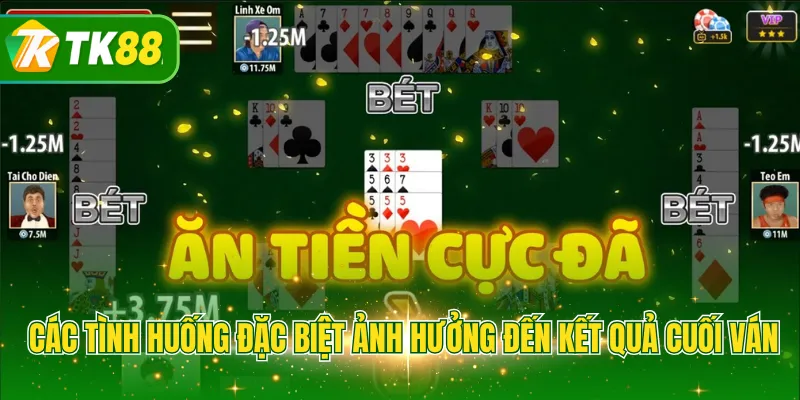 Các tình huống đặc biệt ảnh hưởng đến kết quả cuối ván