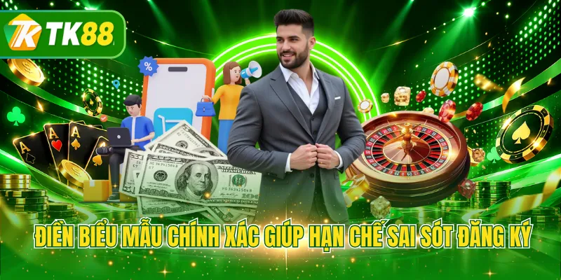 Điền biểu mẫu chính xác giúp hạn chế sai sót đăng ký