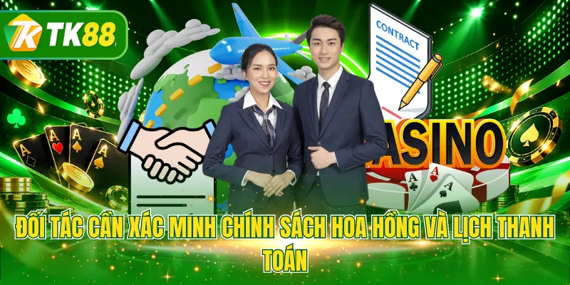 Đối tác cần xác minh chính sách hoa hồng và lịch thanh toán