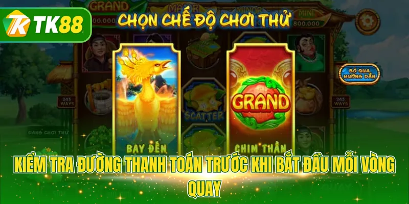 Kiểm tra đường thanh toán trước khi bắt đầu mỗi vòng quay