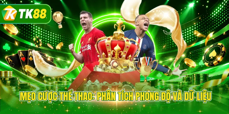 Mẹo cược thể thao: Phân tích phong độ và dữ liệu
