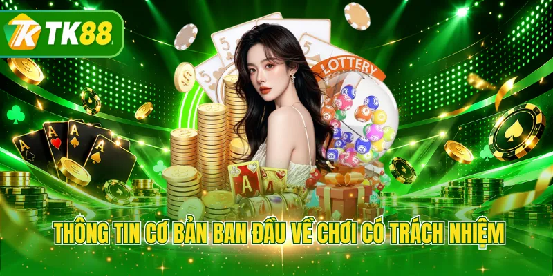 Thông tin cơ bản ban đầu về chơi có trách nhiệm