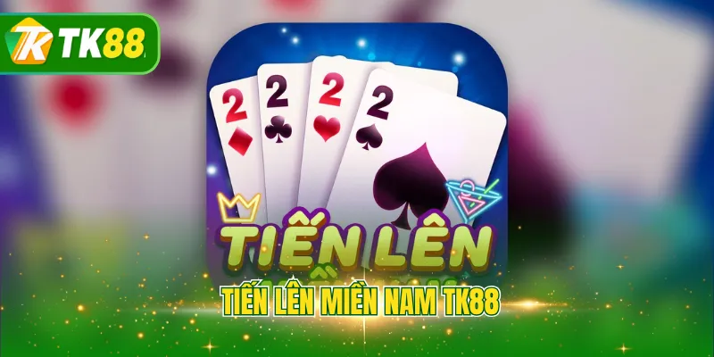 Tiến lên miền Nam TK88