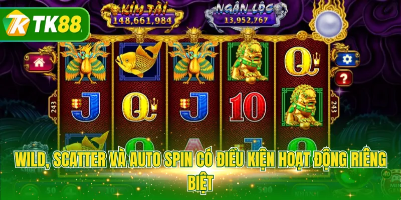 Wild, Scatter và Auto Spin có điều kiện hoạt động riêng biệt